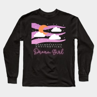 Argumentative Antithetical Dream Girl Long Sleeve T-Shirt